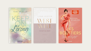 Collage der Buchcover von Toni Winters „Keep on living“, Lena Kiefers „West Well – Heavy & Light“ und Antonia Wesselings Spiegel Bestseller Titel „Les Bouttiers. Wir sind jetzt“.